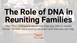 The Role of DNA in Reuniting Families