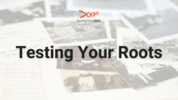 Testing Your Roots Featured Image