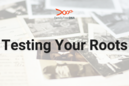 Testing Your Roots Featured Image