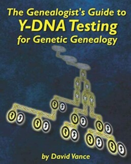 The Genealogist's Guide to Y-DNA Testing for Genetic Genealogy - Genetic Genealogy Books