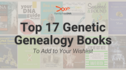Top 17 Genetic Genealogy Books