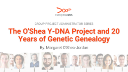 GAP Guest Blog - The O'Shea Y-DNA Project and 20 Years of Genetic Genealogy