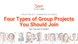 Four Types of Group Projects You Should Join - FamilyTreeDNA Blog