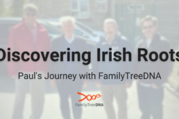 Discovering Irish Roots Paul's Success Story - FamilyTreeDNA Blog