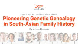 Project Admin Series Pioneering Genetic Genealogy in South-Asian Family History - FamilyTreeDNA Blog