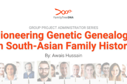Project Admin Series Pioneering Genetic Genealogy in South-Asian Family History - FamilyTreeDNA Blog