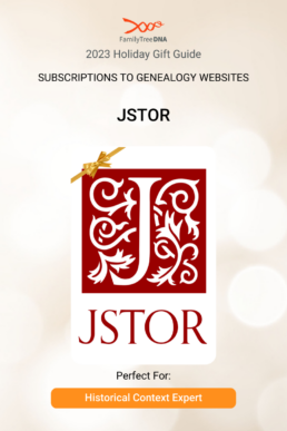 Subscriptions to Genealogy Websites - JSTOR Perfect For Historical Context Expert