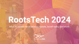 RootsTech 2024: What to expect for in person classes, booth talks, and more.