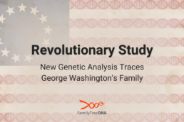 Revolutionary Study - New Genetic Analysis Traces George Washington's Family