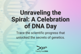 Unraveling the spiral a celebration of DNA Day