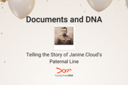 Documents and DNA: Telling the Story of Janine Cloud's Paternal Line