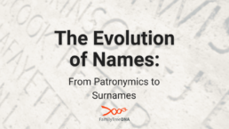 The Evolution of Names: From Patronymics to Surnames