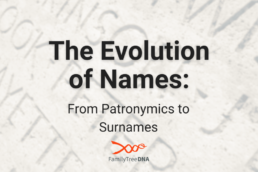 The Evolution of Names: From Patronymics to Surnames