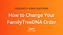 how to change your familytreedna order - featured image