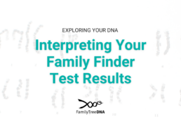 Interpreting Your Family Finder Test Results - Featured Image
