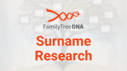 FamilyTreeDNA Surname Research promotional graphic. The image features the FamilyTreeDNA logo above bold text that reads 'Surname Research,' set against a blurred background of a family tree diagram, representing surname origins and genealogy research.